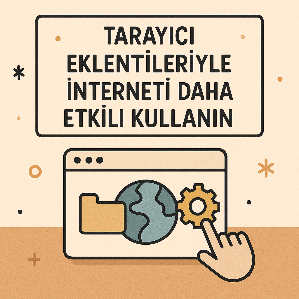 Faydalı tarayıcı eklentileri listesi